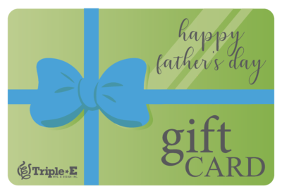 Triple E Mfg. & Design Inc Gift Card - Happy Father's Day